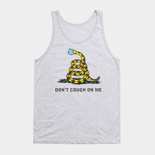 Don't Cough On Me Tank Top